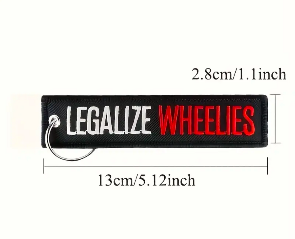 Legalize Wheelies "Keychain"